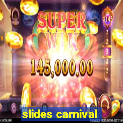 slides carnival